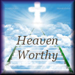 Heaven Worthy