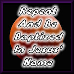 Repent And Be Baptized In Jesus' Name