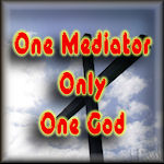 One Mediator, Only, One God