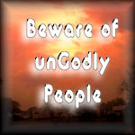 Beware of Ungodly People