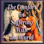 The Comfort in Suffering With the World