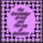 The Knowledge of God and the Joy of Salvation