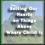 Setting Our Hearts on Things Above Where Christ Is