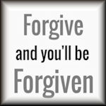 Godliness Says Forgive and be Forgiven