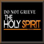 Do Not Grieve The Holy Spirit You Are A New Person