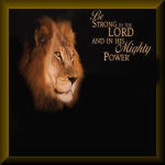 Be Strong In The Lord And In His Mighty Power