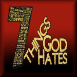 Seven Things That God Hates, Will Not Put Up With