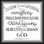 Anxious For Nothing, But In Everything, By Prayer