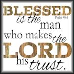 Blessed Is The Man Who Trusts In The Lord