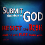Submit Yourselves To God. Resist The devil And He Will Flee