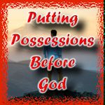 Possessions-Are We Willing To Give All Up?